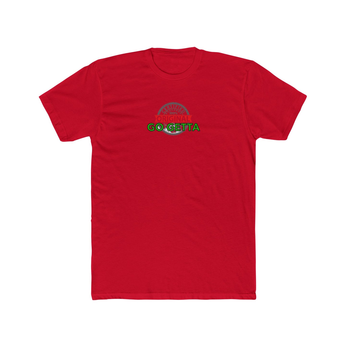 100% Certified Green Go Getta - Unisex Cotton Crew Tee
