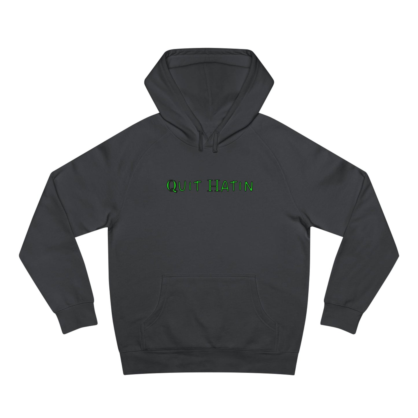 Quit Hatin (Lime Green) - Unisex Supply Hoodie