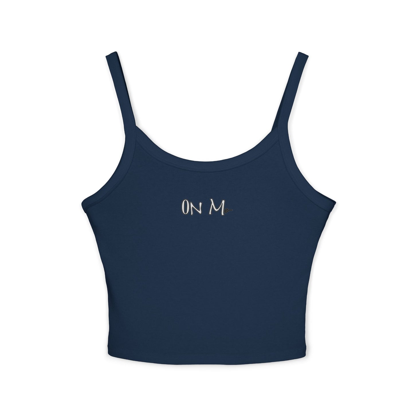 On Me - Women's Spaghetti Strap Tank Top - Perfect for Summer, Casual Outings, Beach Days, Layering, Fashion Statement