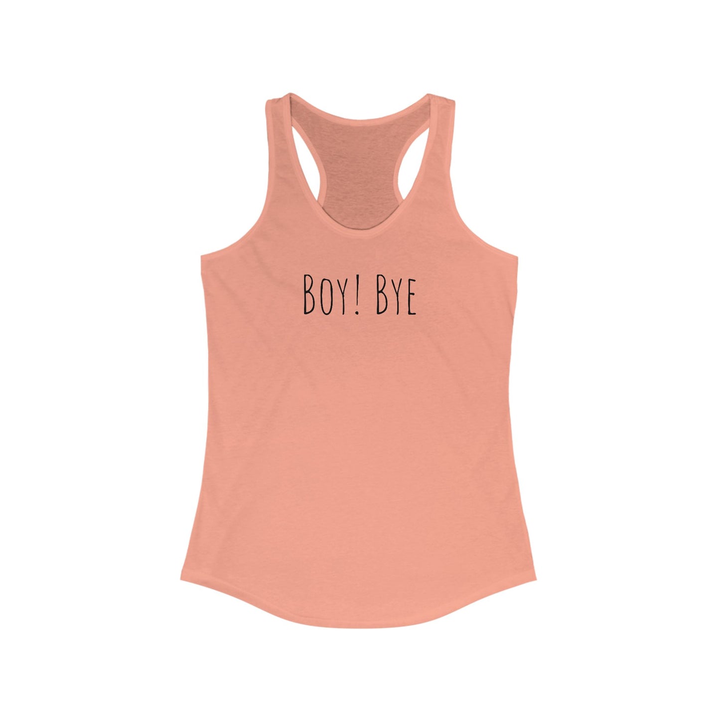 Boy! Bye - Women's Ideal Racerback Tank