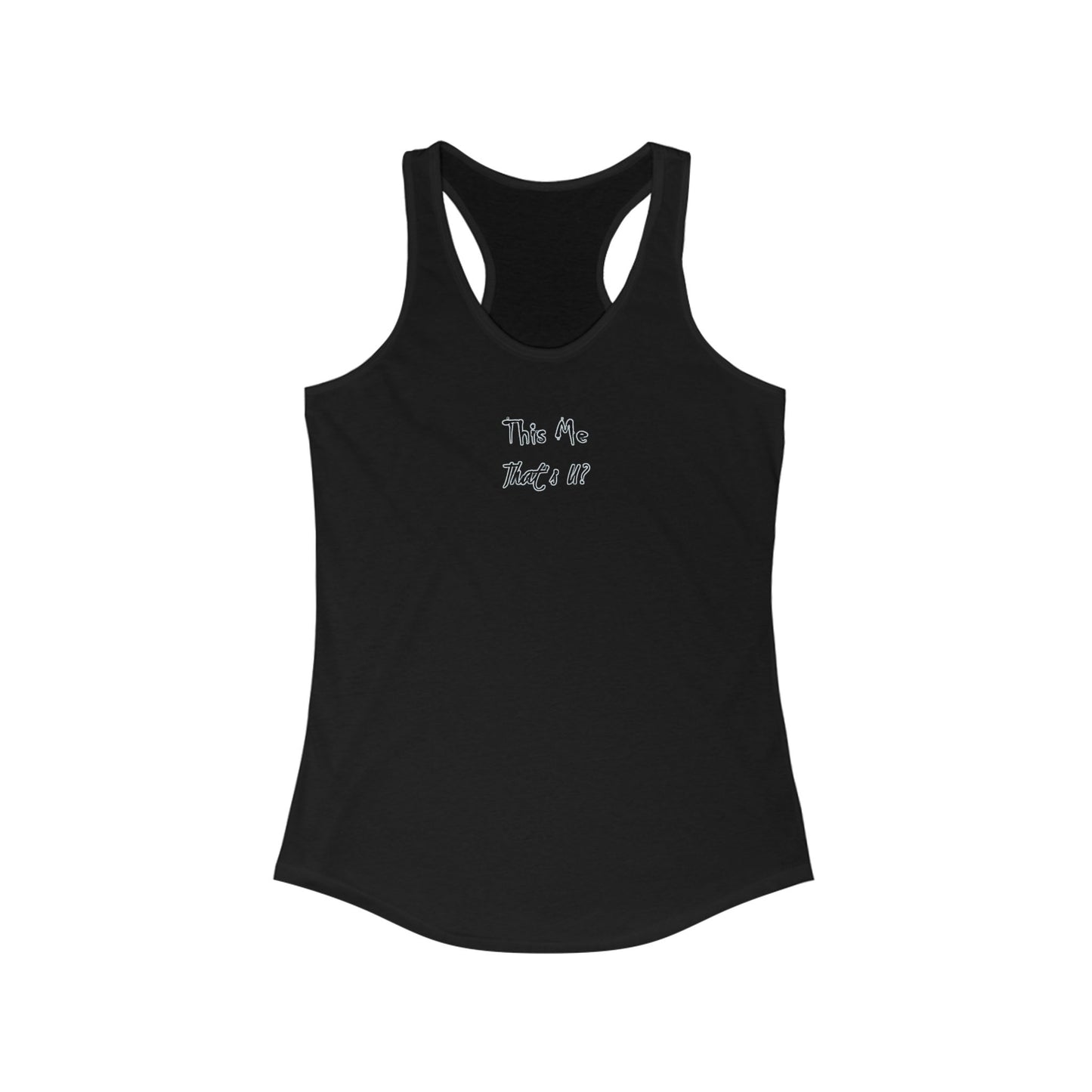 This Me That's U? - Women's Inspirational Racerback Tank Top - Perfect for Workouts, Casual Outings, Gifts, Summer Wear, Beach Days