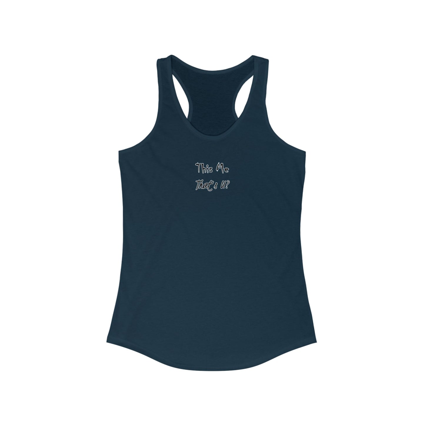 This Me That's U? - Women's Inspirational Racerback Tank Top - Perfect for Workouts, Casual Outings, Gifts, Summer Wear, Beach Days