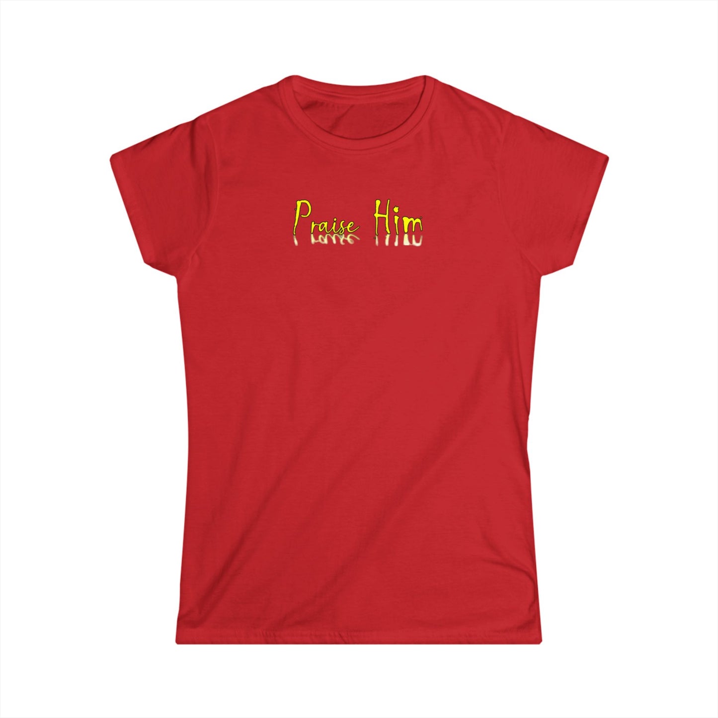 Praise Him - Women's Softstyle Tee | Inspirational T-Shirt, Faith-Based Fashion, Everyday Wear, Christian Gift, Casual Style