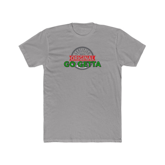 100% Certified Green Go Getta - Unisex Cotton Crew Tee