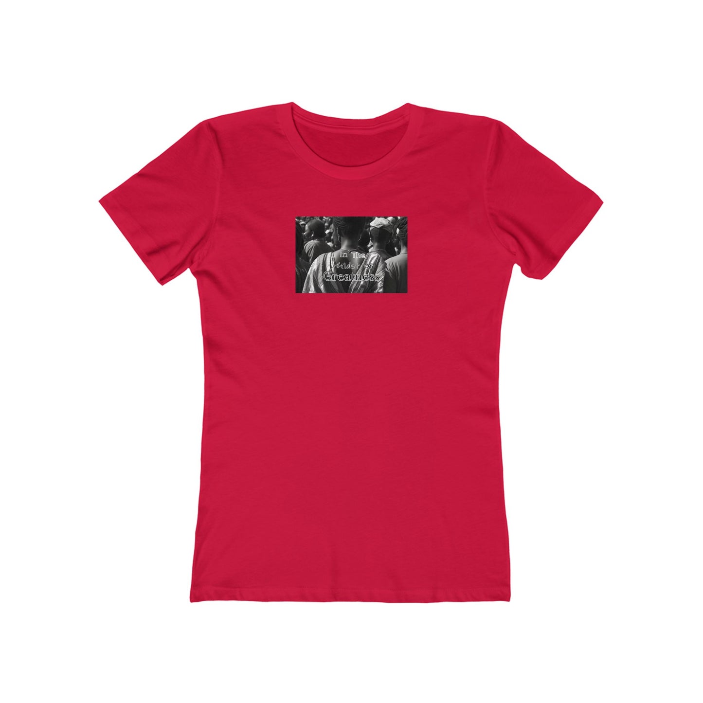 In The Midst of Greatness - Woman's Tee, Casual Wear for Women, Street Style, Trendy Women's T-Shirt, Unique Print Design
