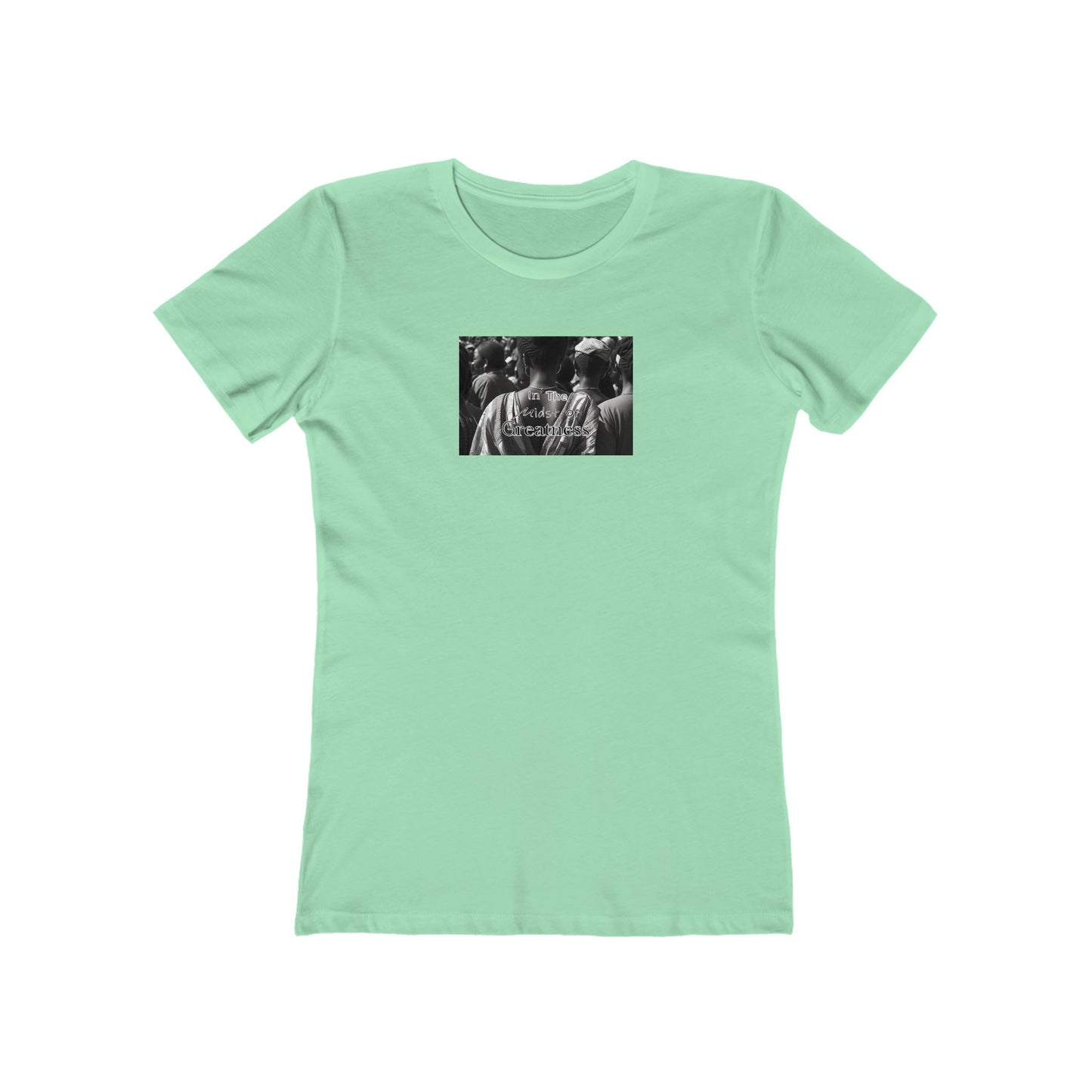 In The Midst of Greatness - Woman's Tee, Casual Wear for Women, Street Style, Trendy Women's T-Shirt, Unique Print Design