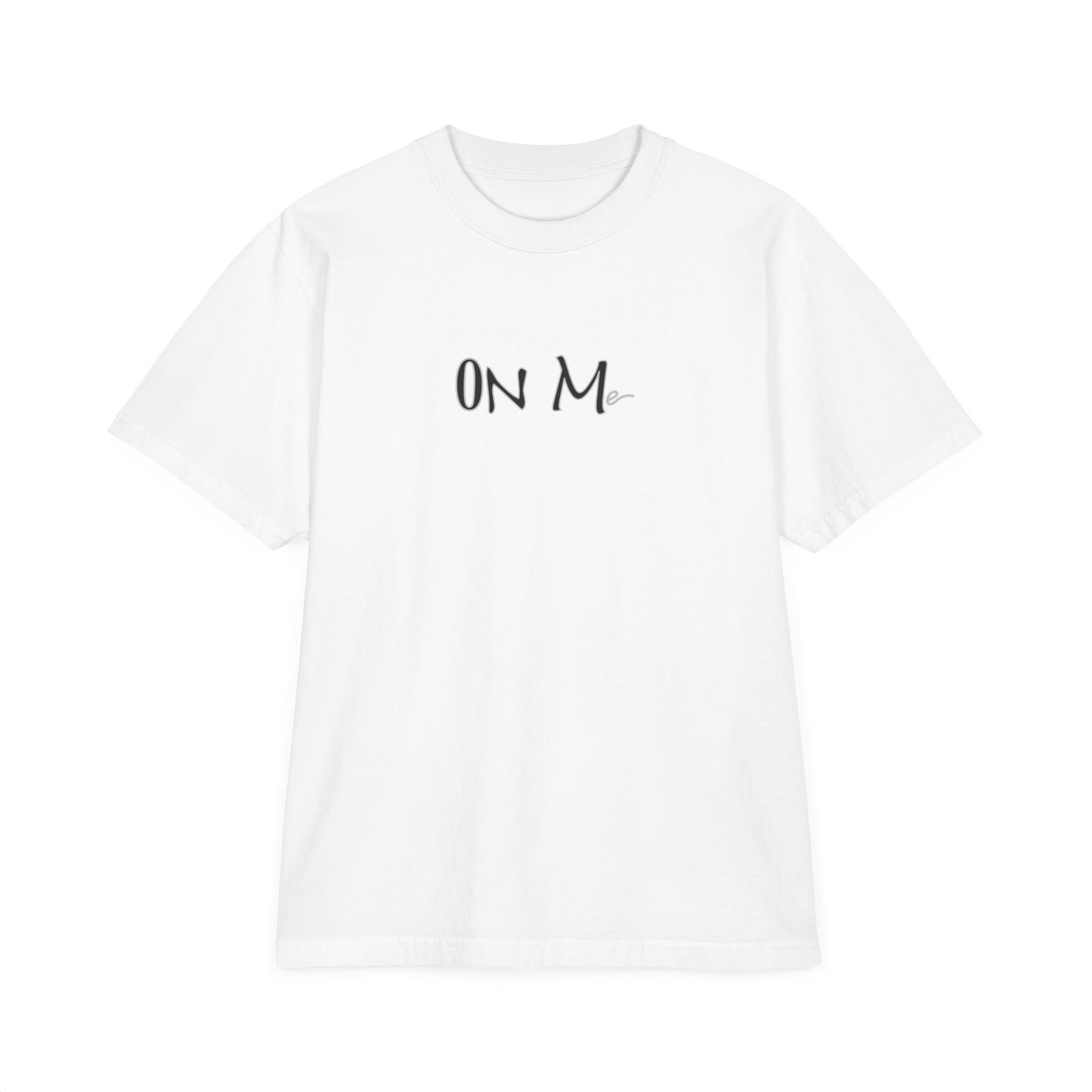 On Me Grey - Unisex Tee Shirt, Garment-Dyed T-Shirt, Drop-Shoulder Top, Grey Tshirt for Men and Women