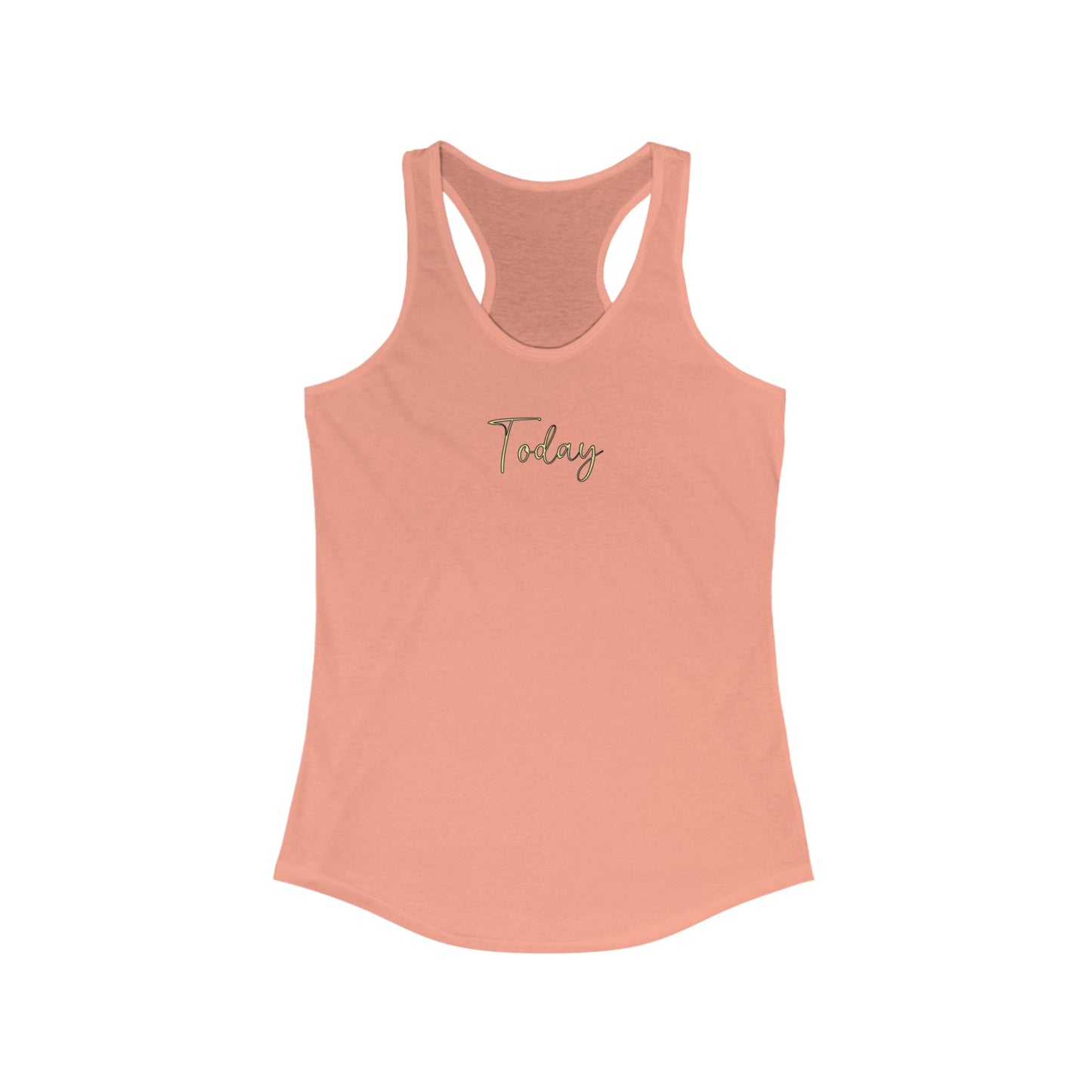 Today - Women's Racerback Tank Top | Today Motivational Fitness Tee, Summer Workout Shirt, Casual Lounge Wear, Gift for Her