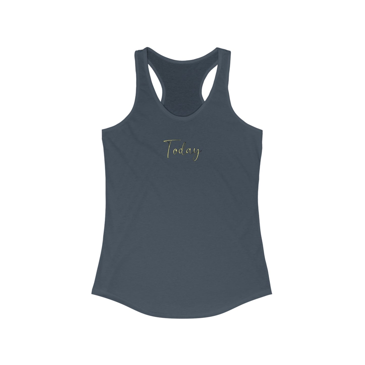Today - Women's Racerback Tank Top | Today Motivational Fitness Tee, Summer Workout Shirt, Casual Lounge Wear, Gift for Her