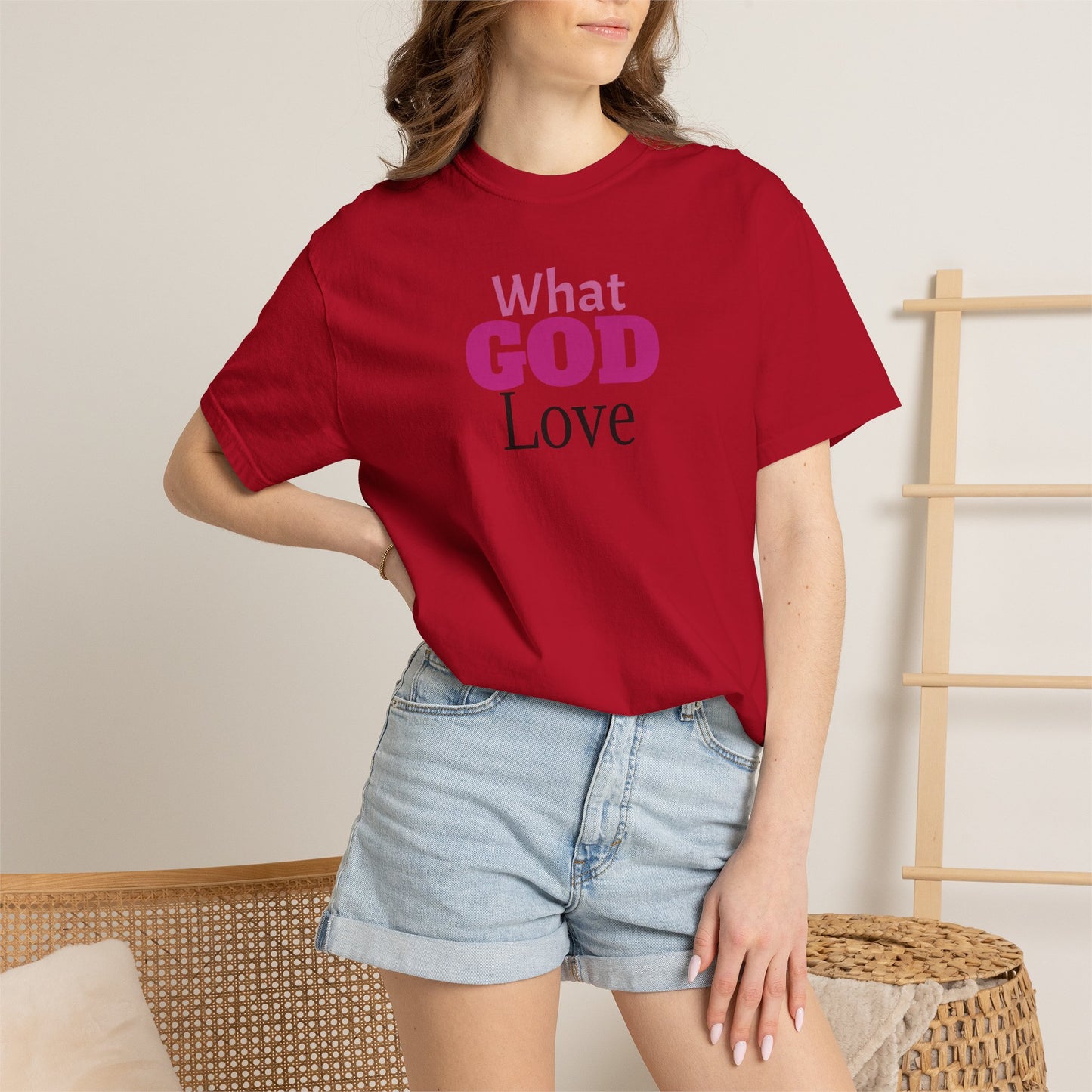 What GOD Love - Unisex Garment-Dyed T-shirt