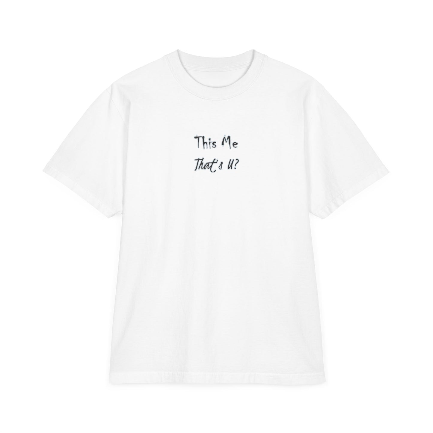 This Me That's U? - Unisex Graphic T-Shirt, Drop-Shoulder Shirt, Soft Cotton Tee, Gender-Neutral Top