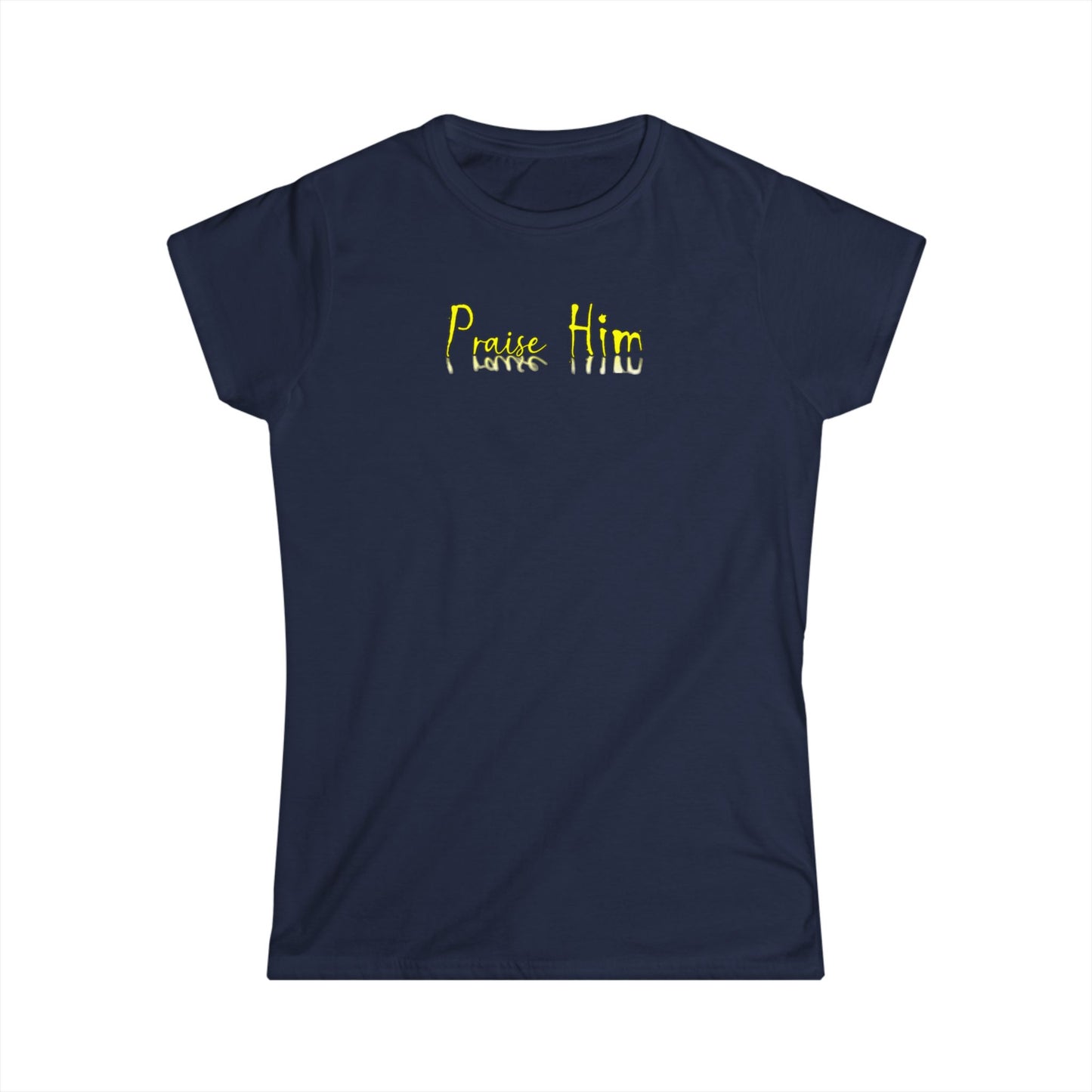 Praise Him - Women's Softstyle Tee | Inspirational T-Shirt, Faith-Based Fashion, Everyday Wear, Christian Gift, Casual Style