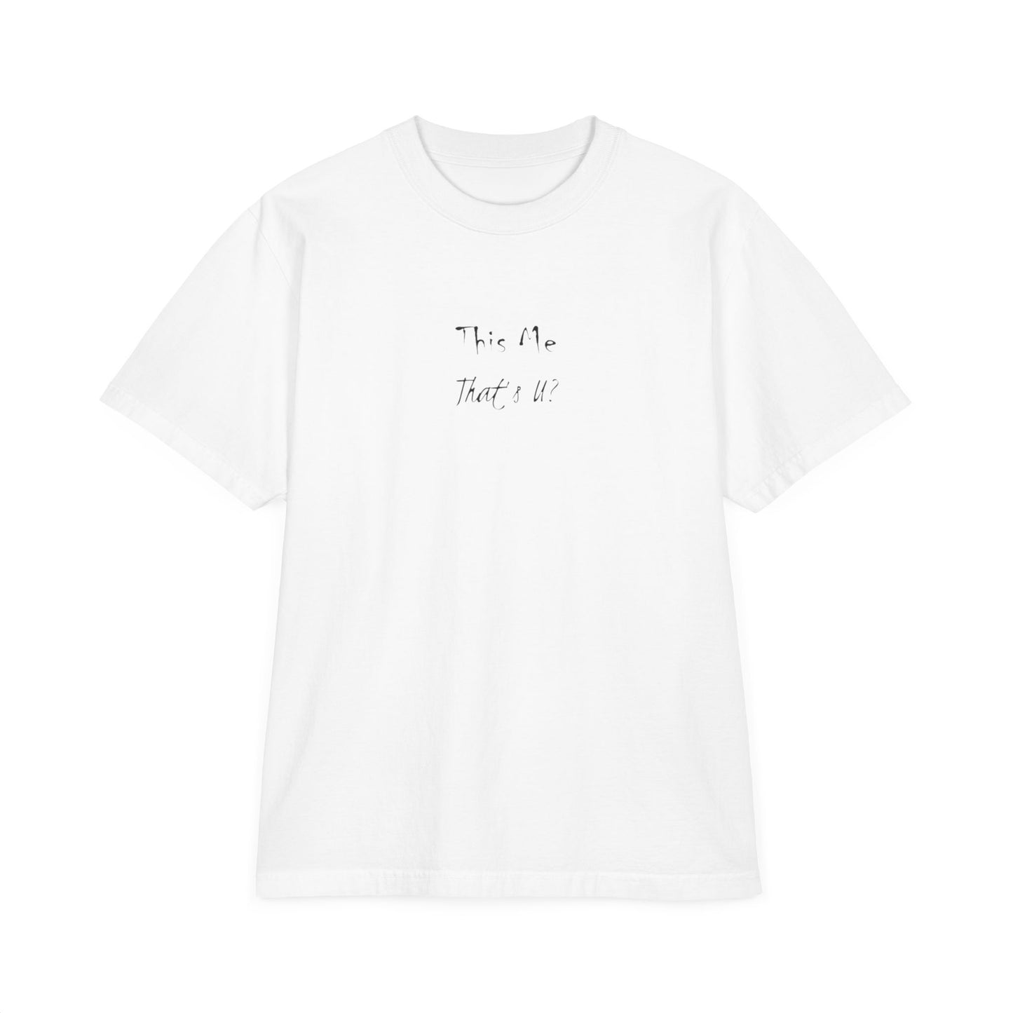 This Me That's U? Black Ink - Unisex T-Shirt Design, Gift for Him or Her, Drop-Shoulder Top, Casual Shirt