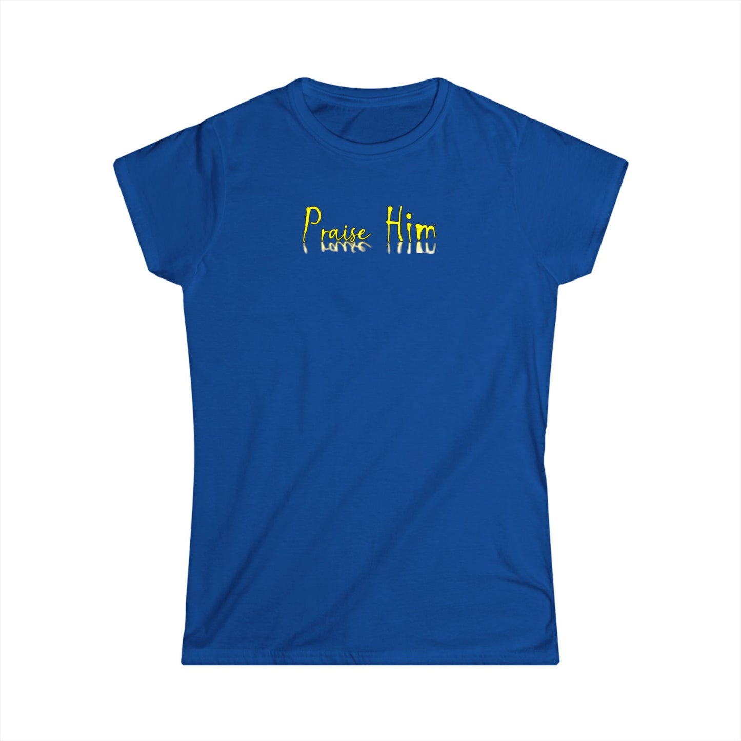 Praise Him - Women's Softstyle Tee | Inspirational T-Shirt, Faith-Based Fashion, Everyday Wear, Christian Gift, Casual Style