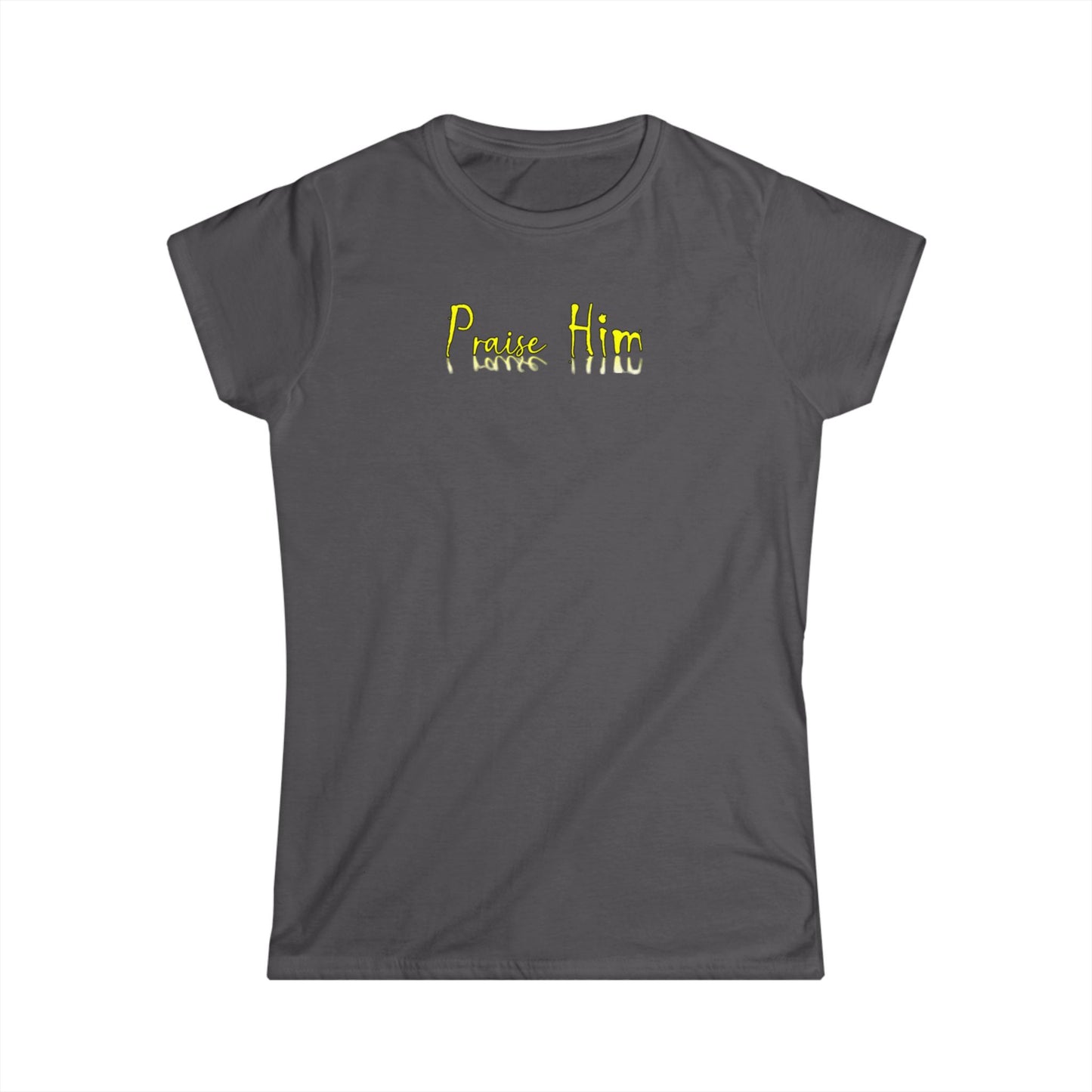 Praise Him - Women's Softstyle Tee | Inspirational T-Shirt, Faith-Based Fashion, Everyday Wear, Christian Gift, Casual Style