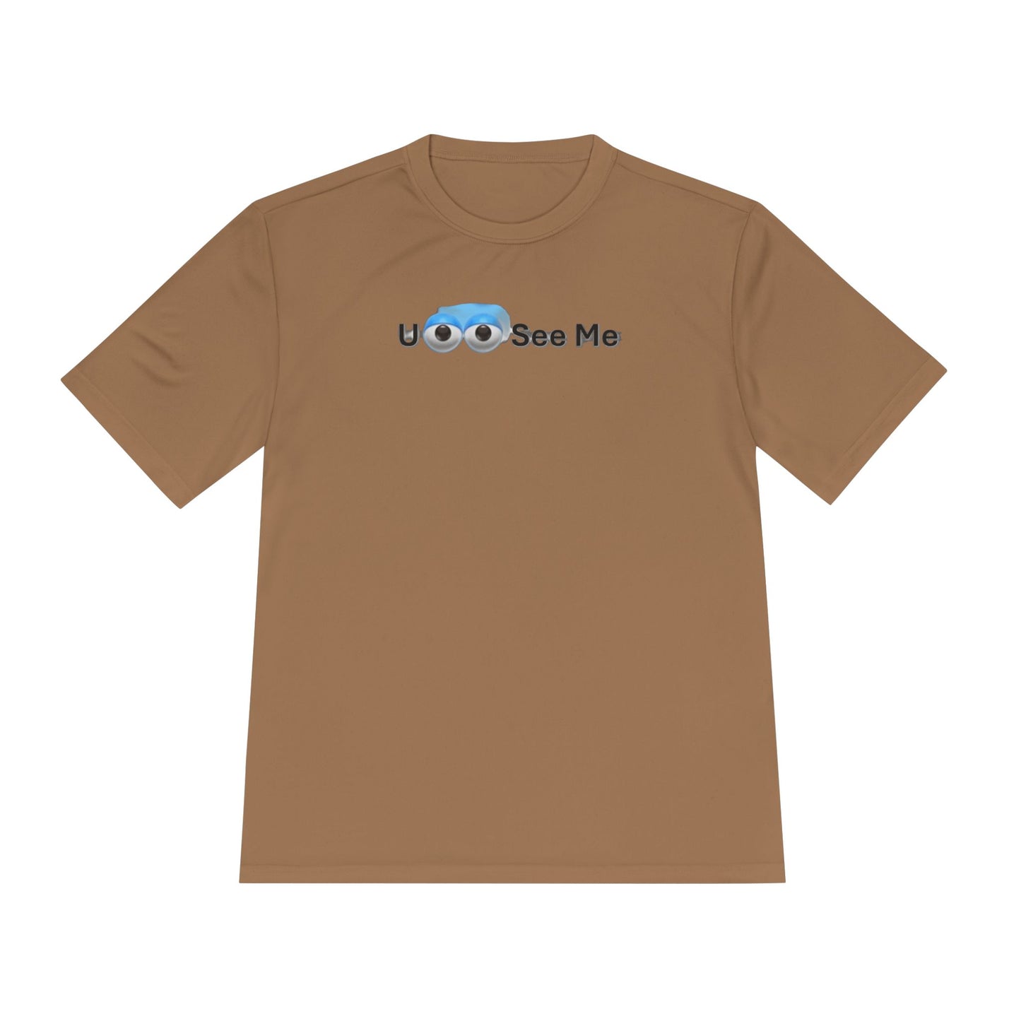 U See Me - Unisex Moisture Wicking Tee