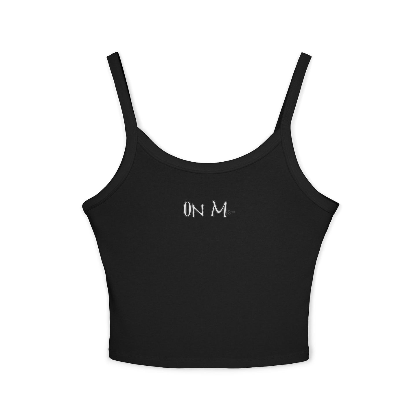 On Me - Women's Spaghetti Strap Tank Top - Perfect for Summer, Casual Outings, Beach Days, Layering, Fashion Statement