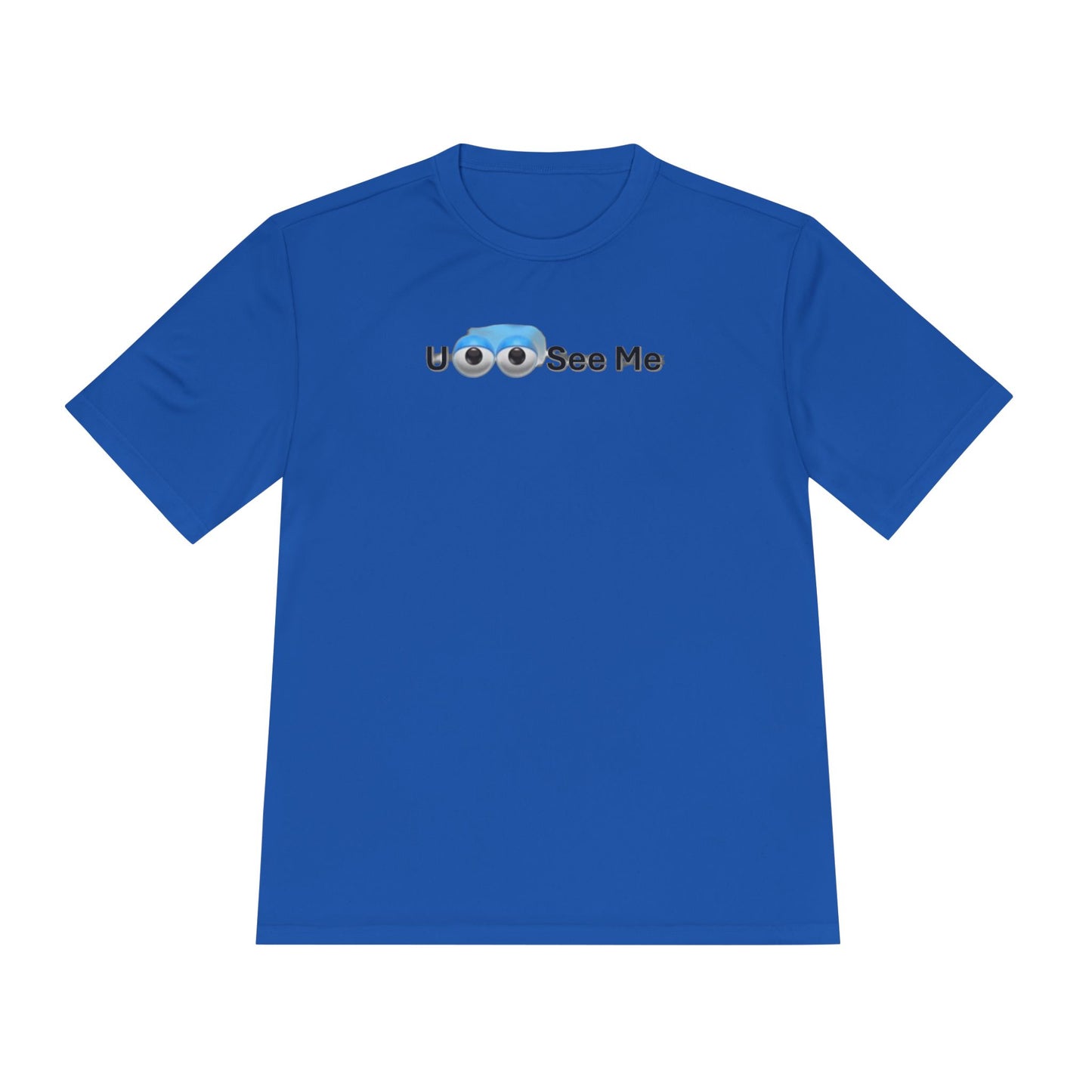 U See Me - Unisex Moisture Wicking Tee
