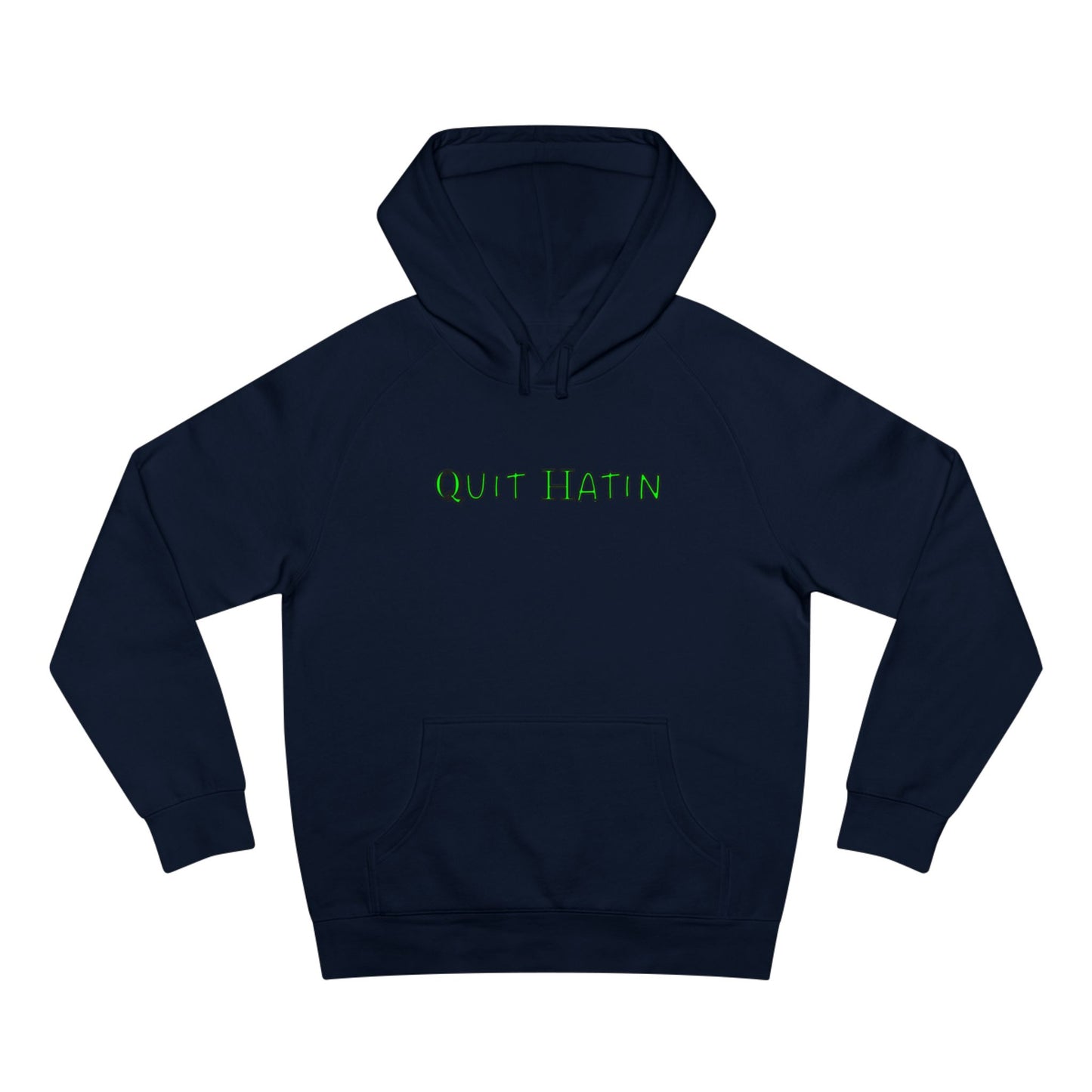Quit Hatin (Lime Green) - Unisex Supply Hoodie