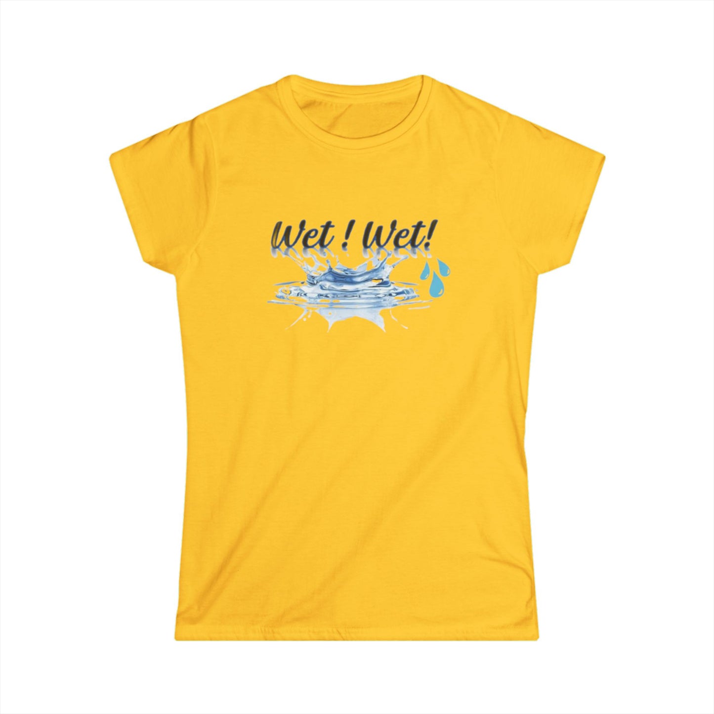 Women's Softstyle Tee, Trendy Wet Wet Tee Shirt, Stylish Women's Tee, Fashionable Wet Wet Shirt, Comfortable Women's T-Shirt, Unique Wet Wet