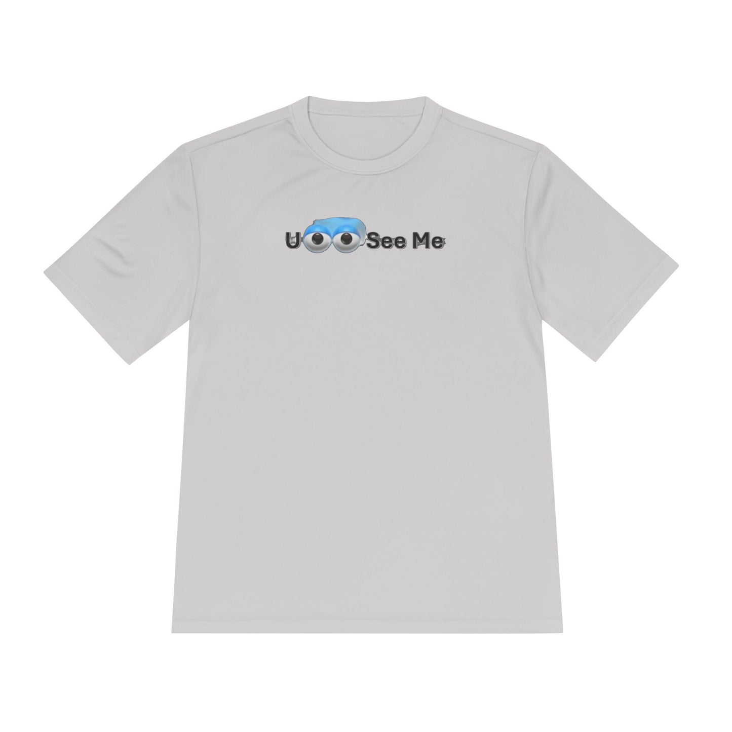 U See Me - Unisex Moisture Wicking Tee