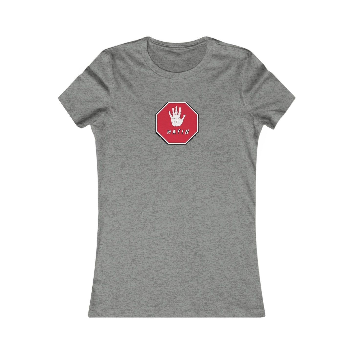 Women's Favorite Tee  - STOP HATIN - BLK