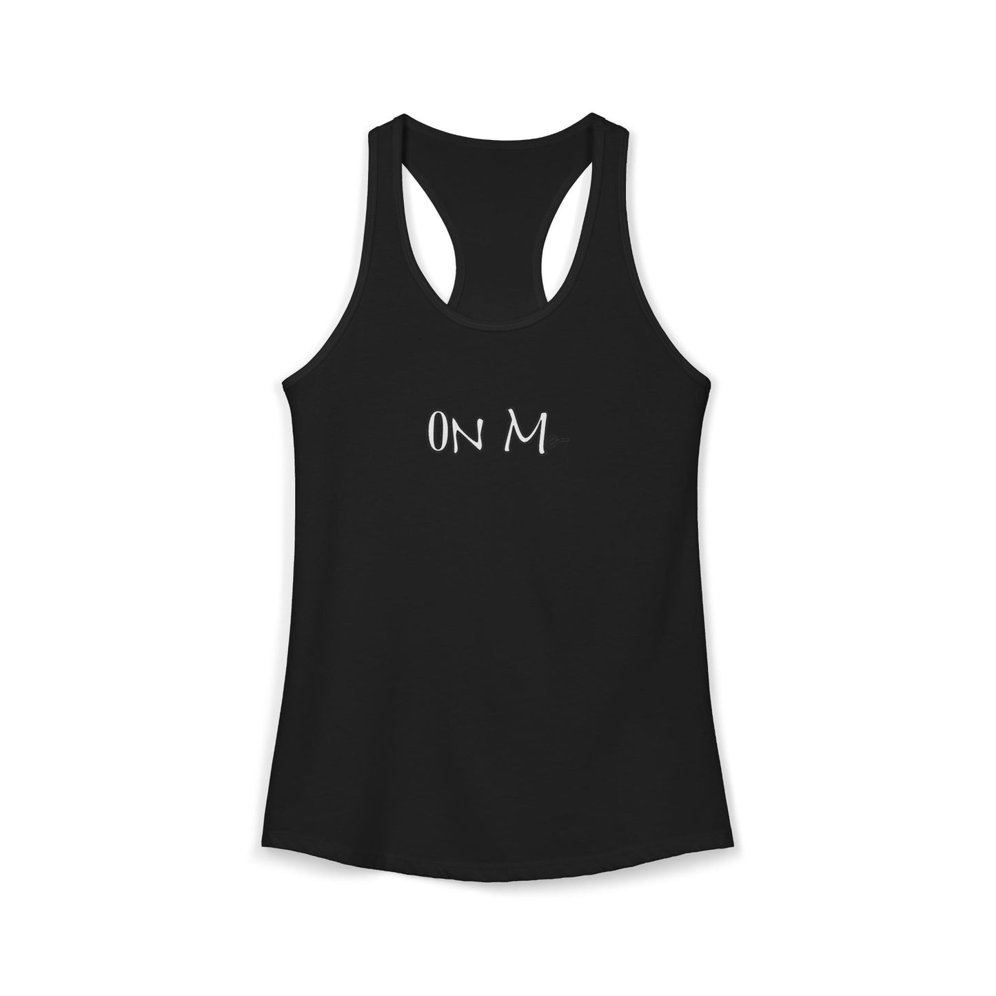 On Me - Women's Ideal Racerback Tank, Women's Tee, Tank Top, Workout Shirt, Gym Apparel, Fitness Top