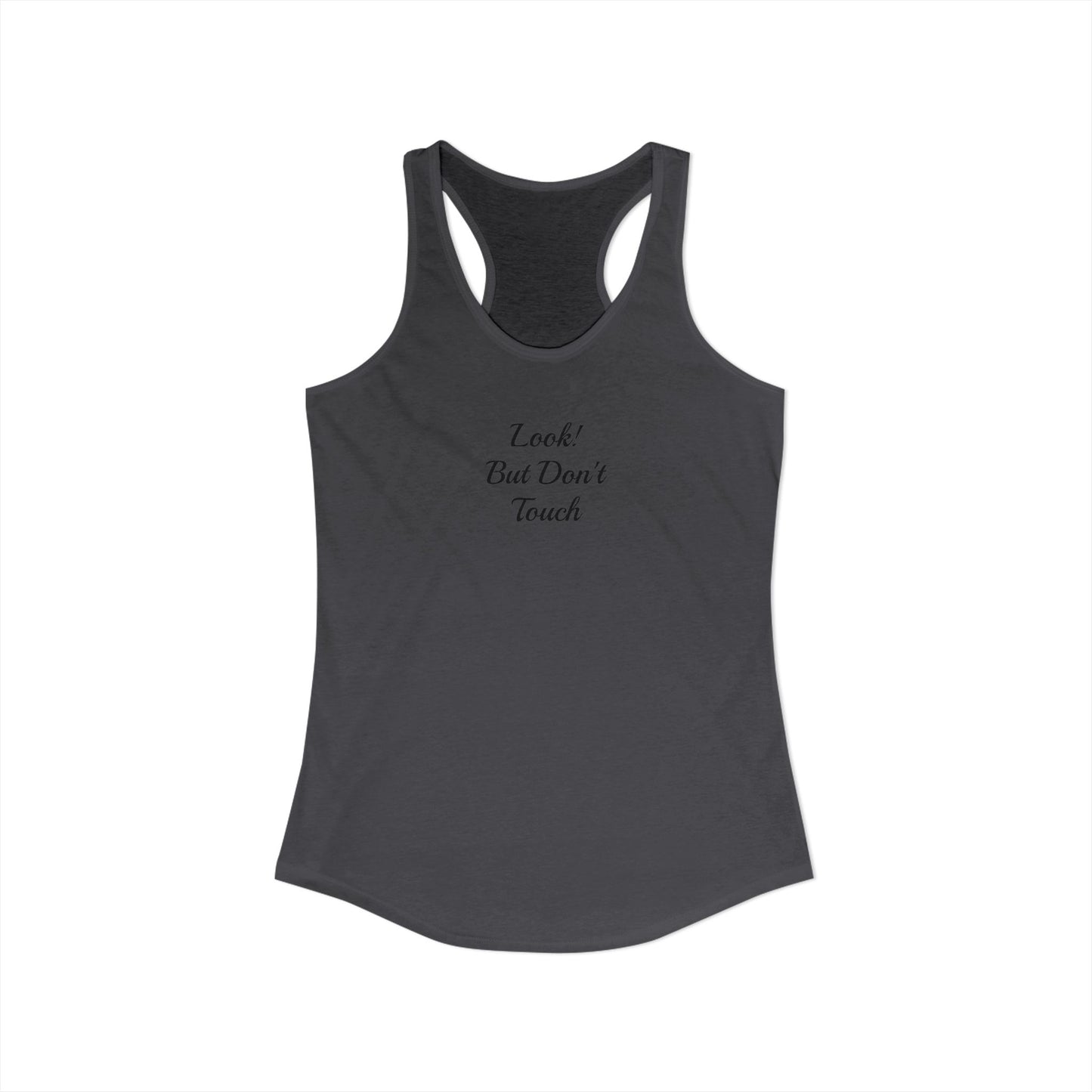 Look! But Don't Touch - Women's Ideal Racerback Tank