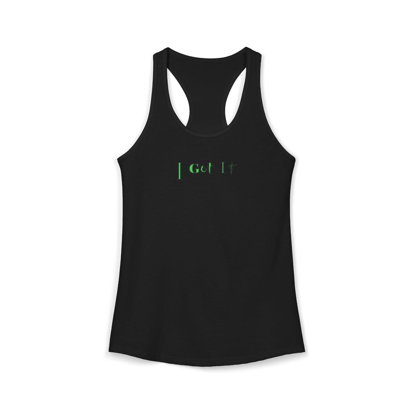 I Got It - Women's Racerback Tank - Casual Summer Top, Fitness Apparel, Vacation Wear, Gift for Her, 'I Got It' Tank