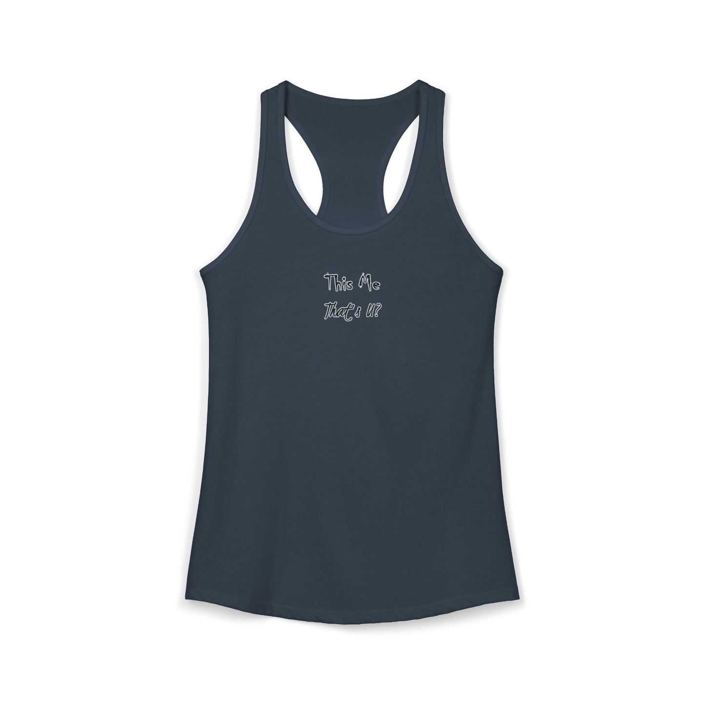 This Me That's U? - Women's Inspirational Racerback Tank Top - Perfect for Workouts, Casual Outings, Gifts, Summer Wear, Beach Days