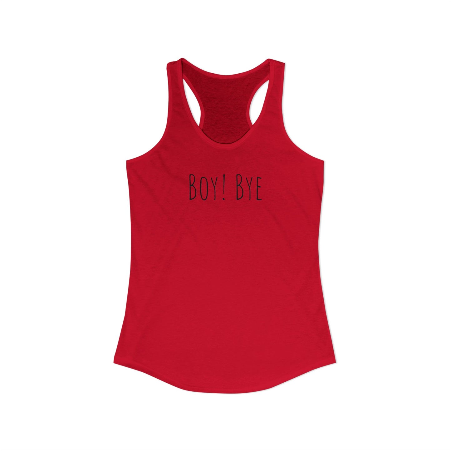 Boy! Bye - Women's Ideal Racerback Tank