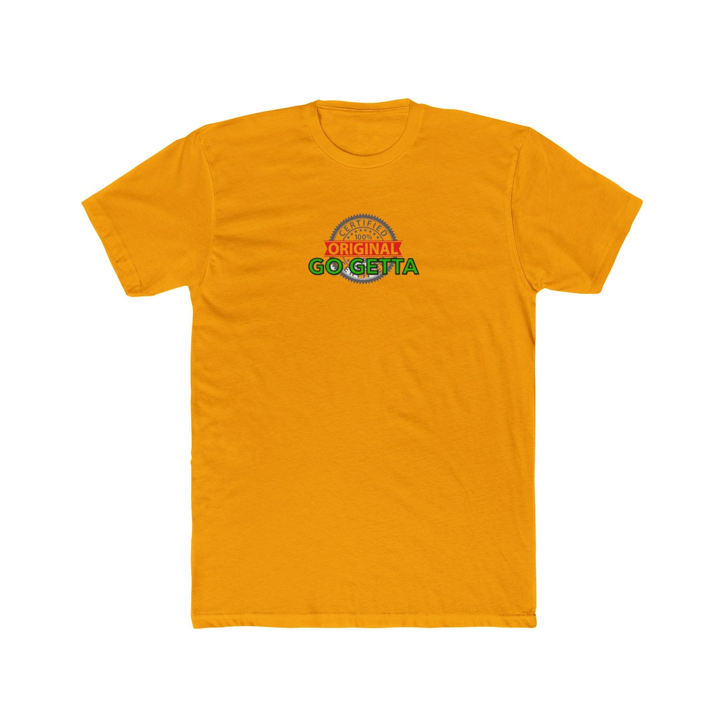100% Certified Green Go Getta - Unisex Cotton Crew Tee