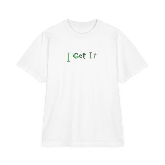 I Got It - Tee Unisex T-Shirt, Drop-Shoulder Shirt, Garment-Dyed Tee, Relaxed Fit Top, Casual Tee, Comfortable Shirt