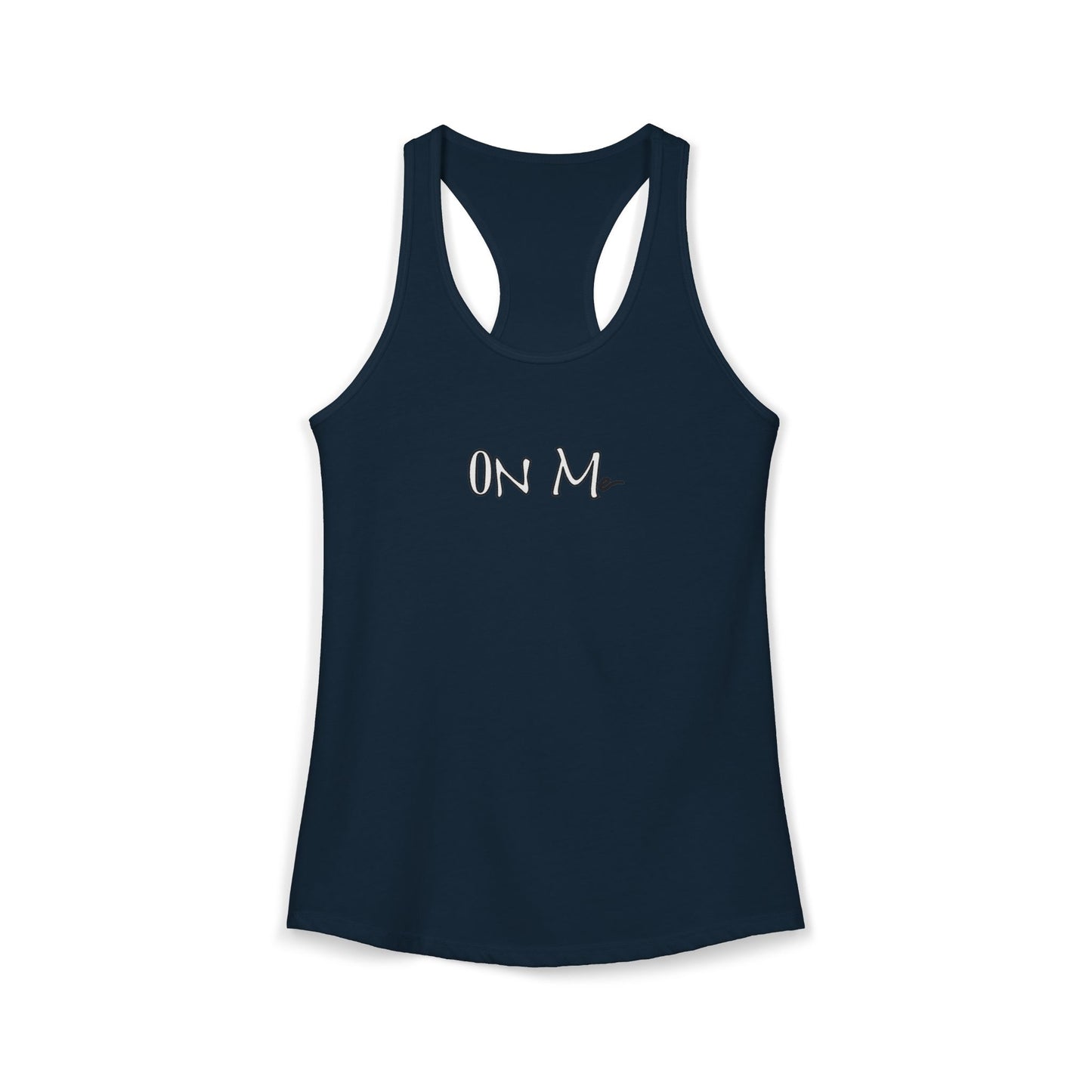 On Me - Women's Ideal Racerback Tank, Women's Tee, Tank Top, Workout Shirt, Gym Apparel, Fitness Top