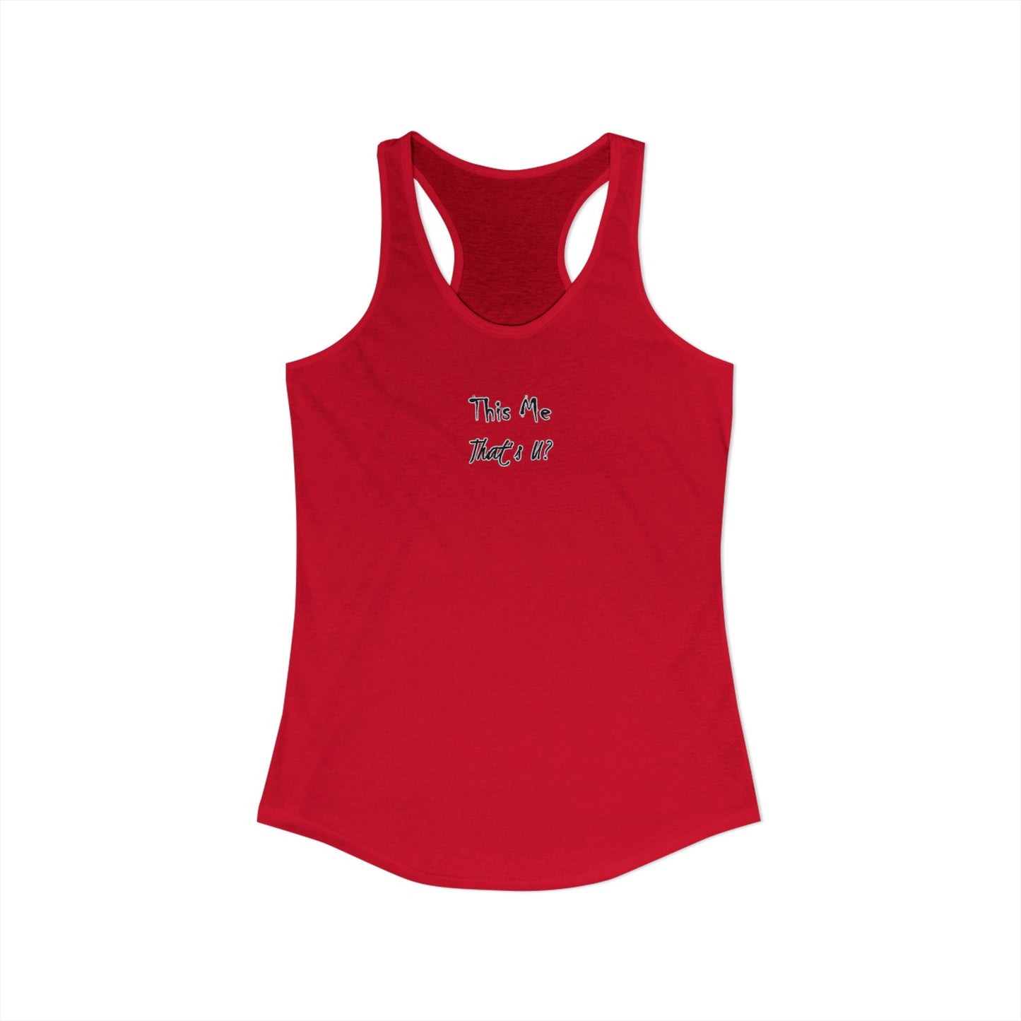 This Me That's U? - Women's Inspirational Racerback Tank Top - Perfect for Workouts, Casual Outings, Gifts, Summer Wear, Beach Days