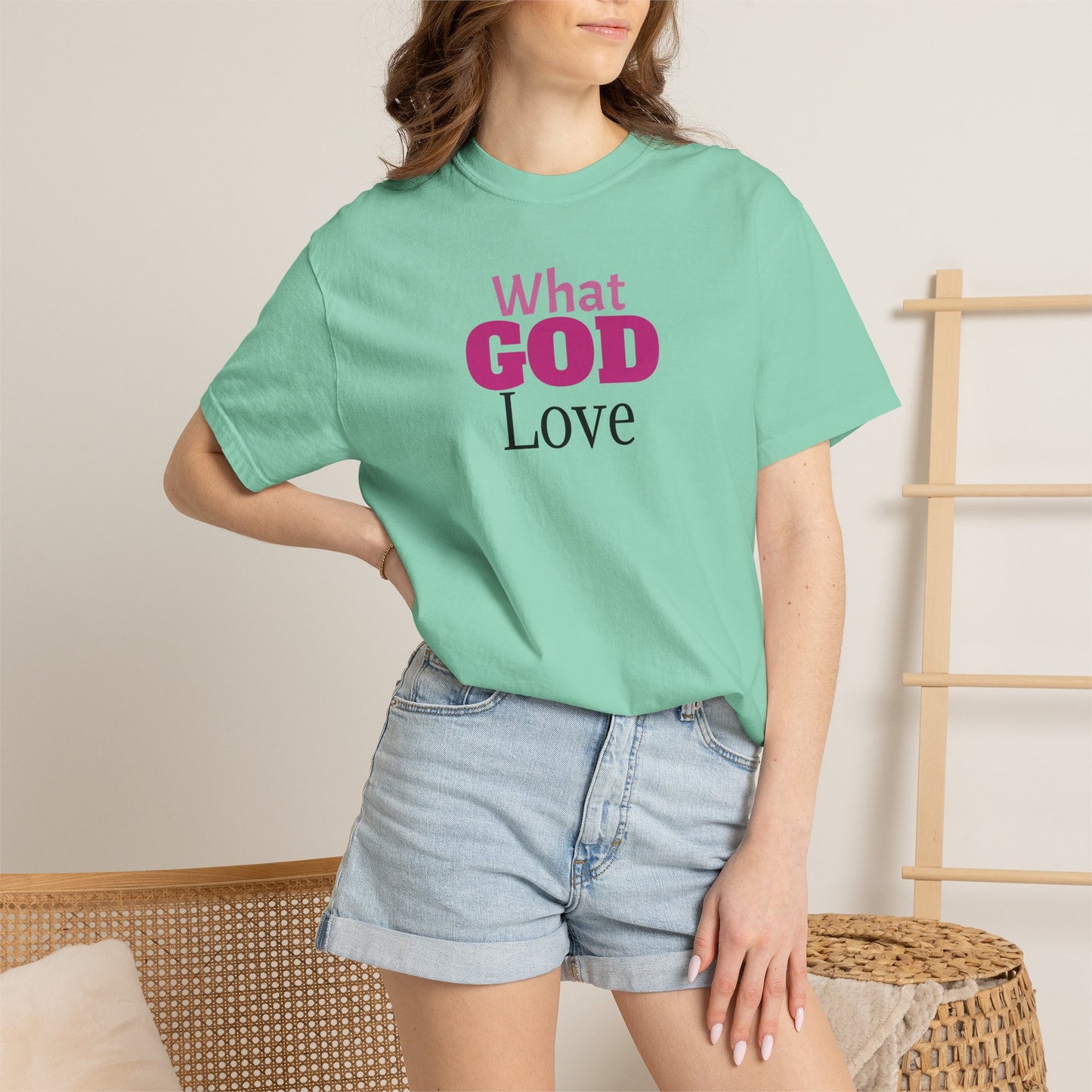 What GOD Love - Unisex Garment-Dyed T-shirt