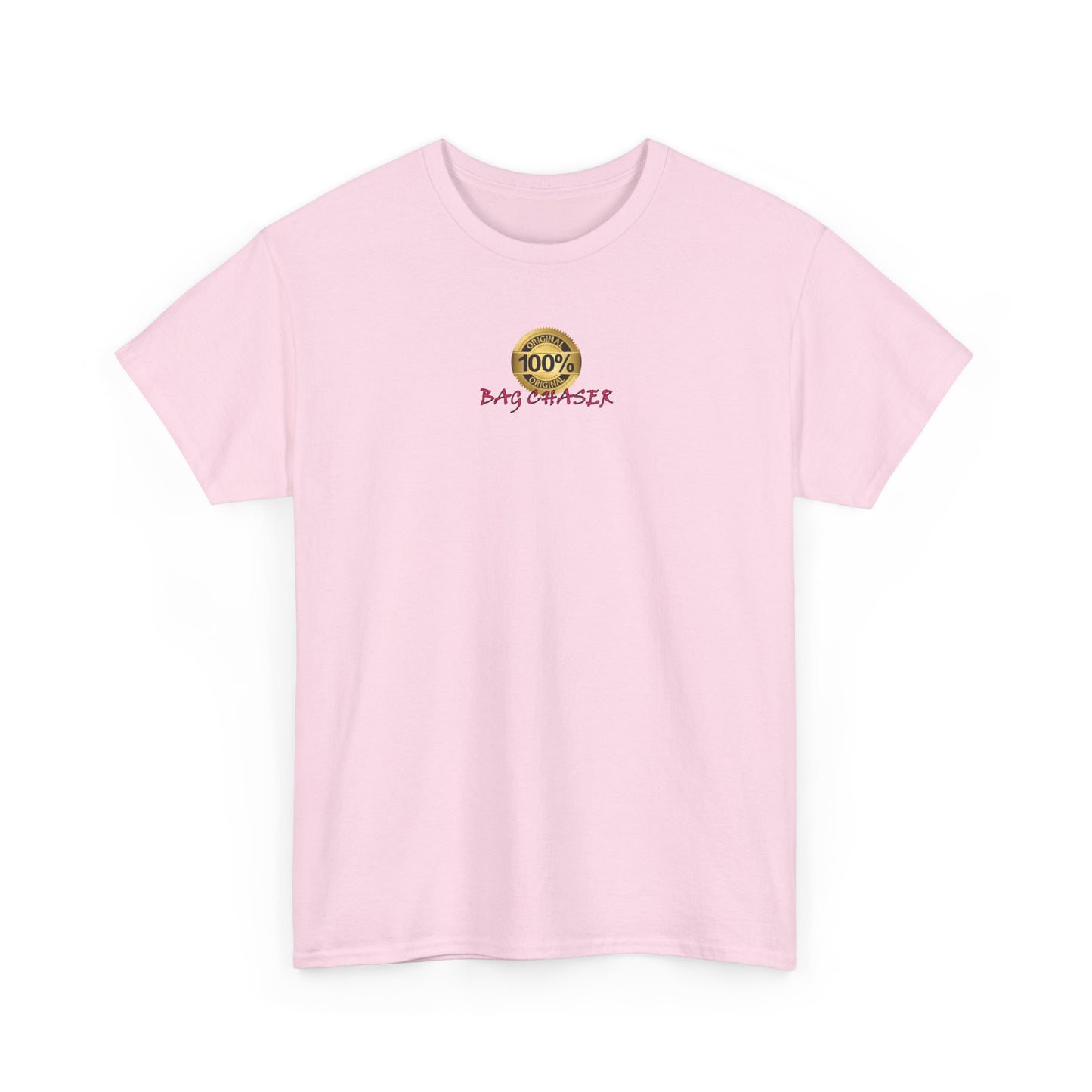 100% Bag Chaser Pink - Unisex Heavy Cotton Tee