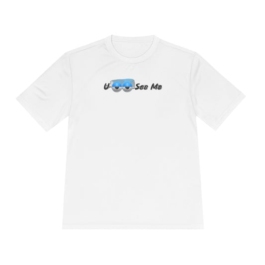 U See Me Low - Unisex Moisture Wicking Tee