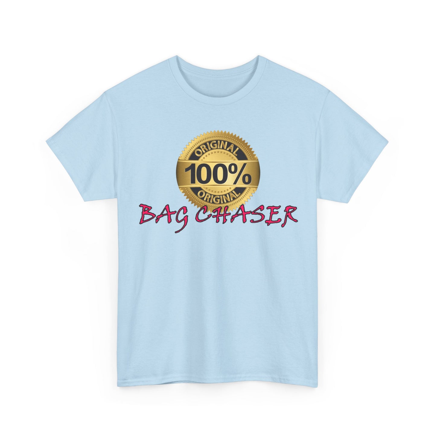 100% Bag Chaser Pink - Unisex Heavy Cotton Tee