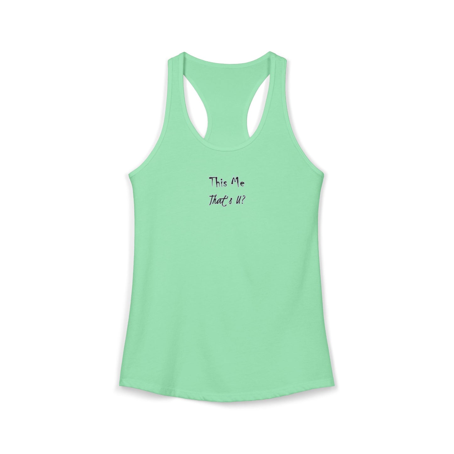 This Me That's U? - Women's Inspirational Racerback Tank Top - Perfect for Workouts, Casual Outings, Gifts, Summer Wear, Beach Days