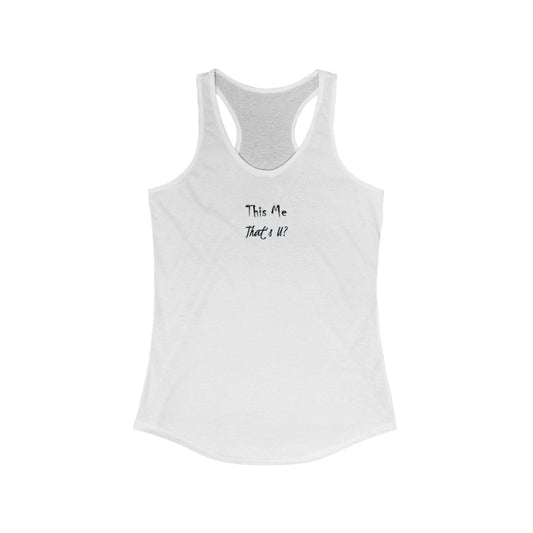 This Me That's U? - Women's Inspirational Racerback Tank Top - Perfect for Workouts, Casual Outings, Gifts, Summer Wear, Beach Days