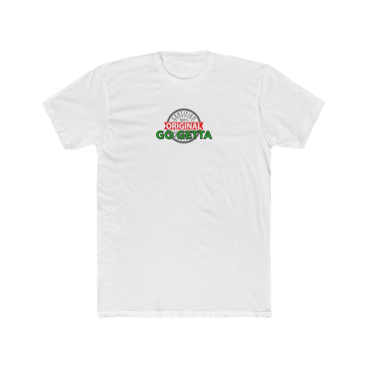 100% Certified Green Go Getta - Unisex Cotton Crew Tee