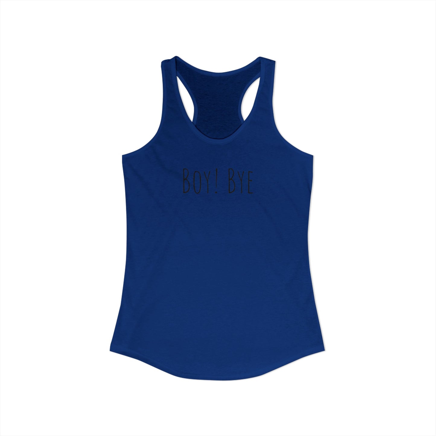 Boy! Bye - Women's Ideal Racerback Tank