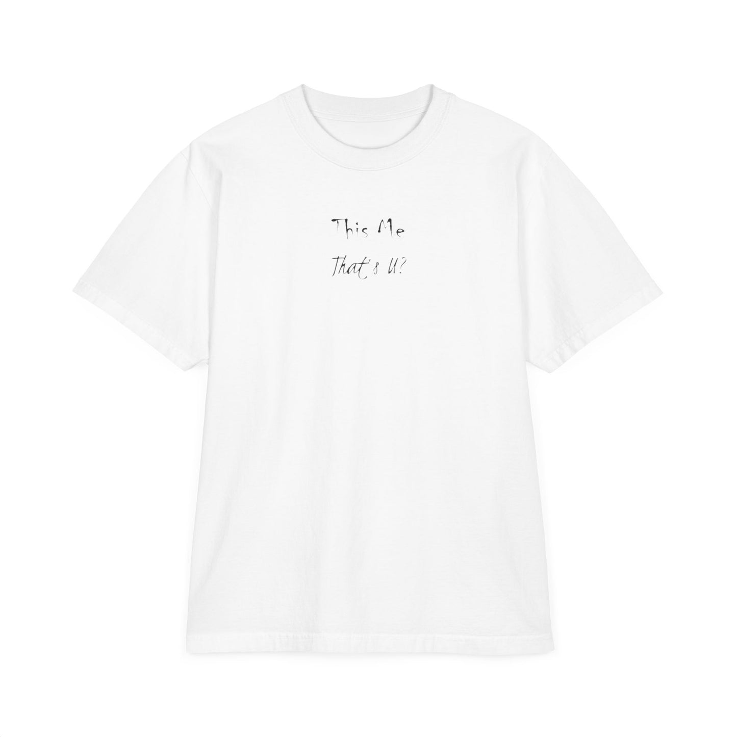 This Me That's U? Black Ink - Unisex T-Shirt Design, Gift for Him or Her, Drop-Shoulder Top, Casual Shirt