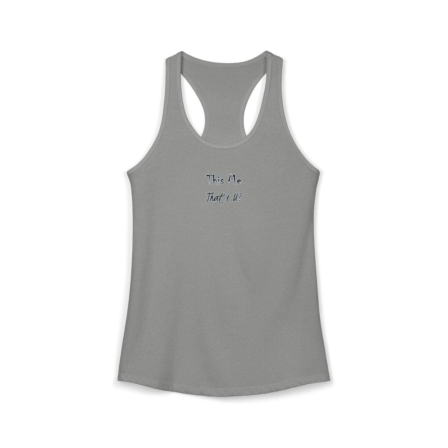 This Me That's U? - Women's Inspirational Racerback Tank Top - Perfect for Workouts, Casual Outings, Gifts, Summer Wear, Beach Days