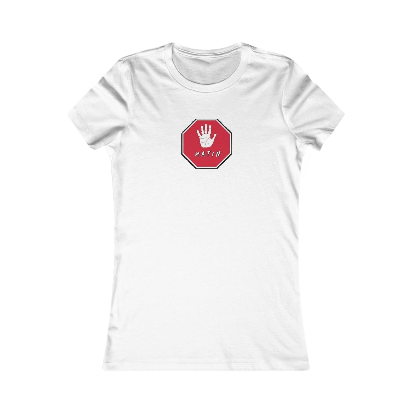 Women's Favorite Tee  - STOP HATIN - BLK