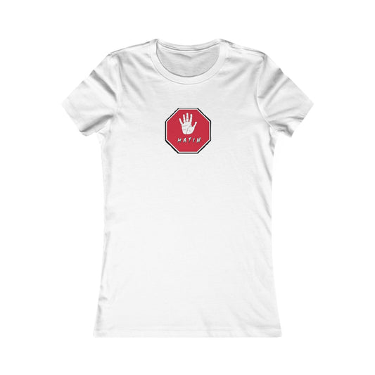 Women's Favorite Tee  - STOP HATIN - BLK