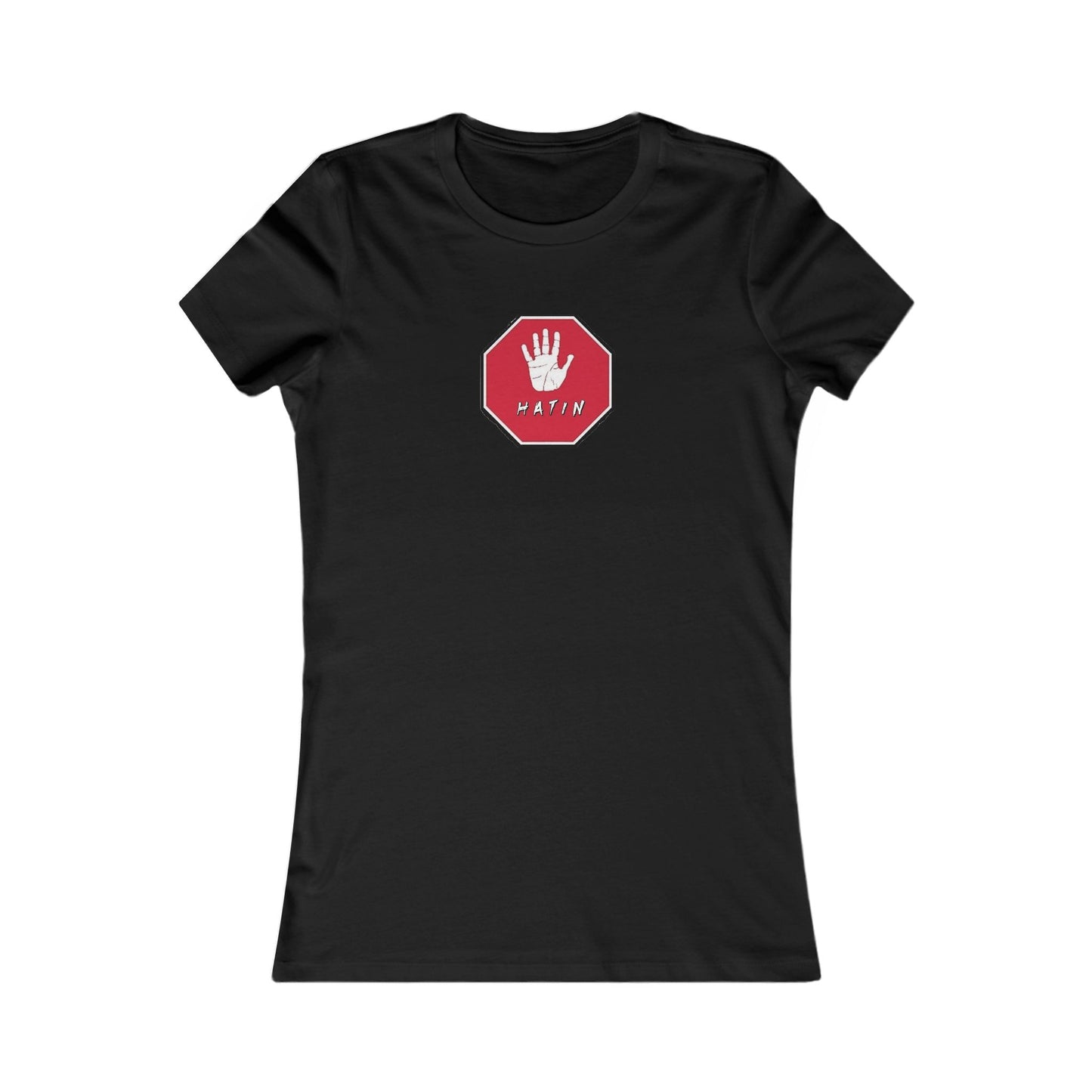 Women's Favorite Tee  - STOP HATIN - BLK