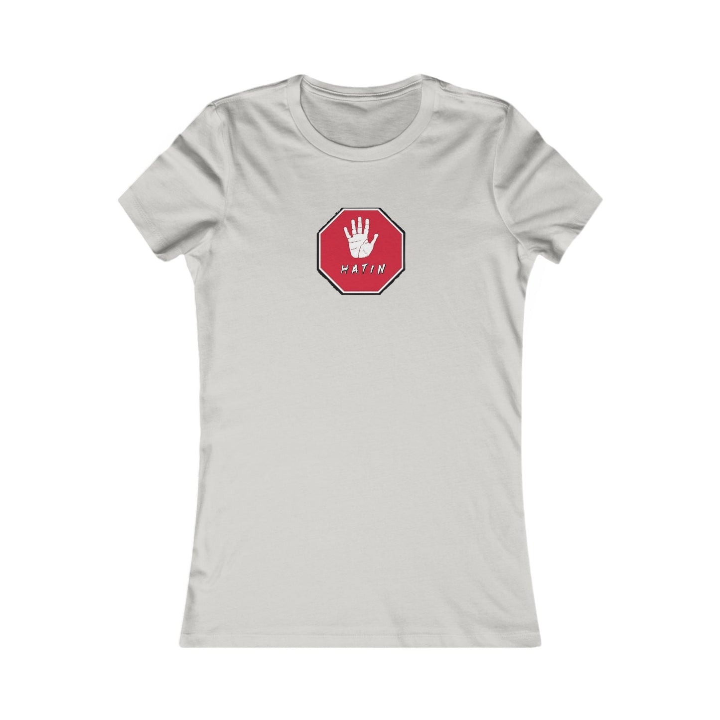 Women's Favorite Tee  - STOP HATIN - BLK