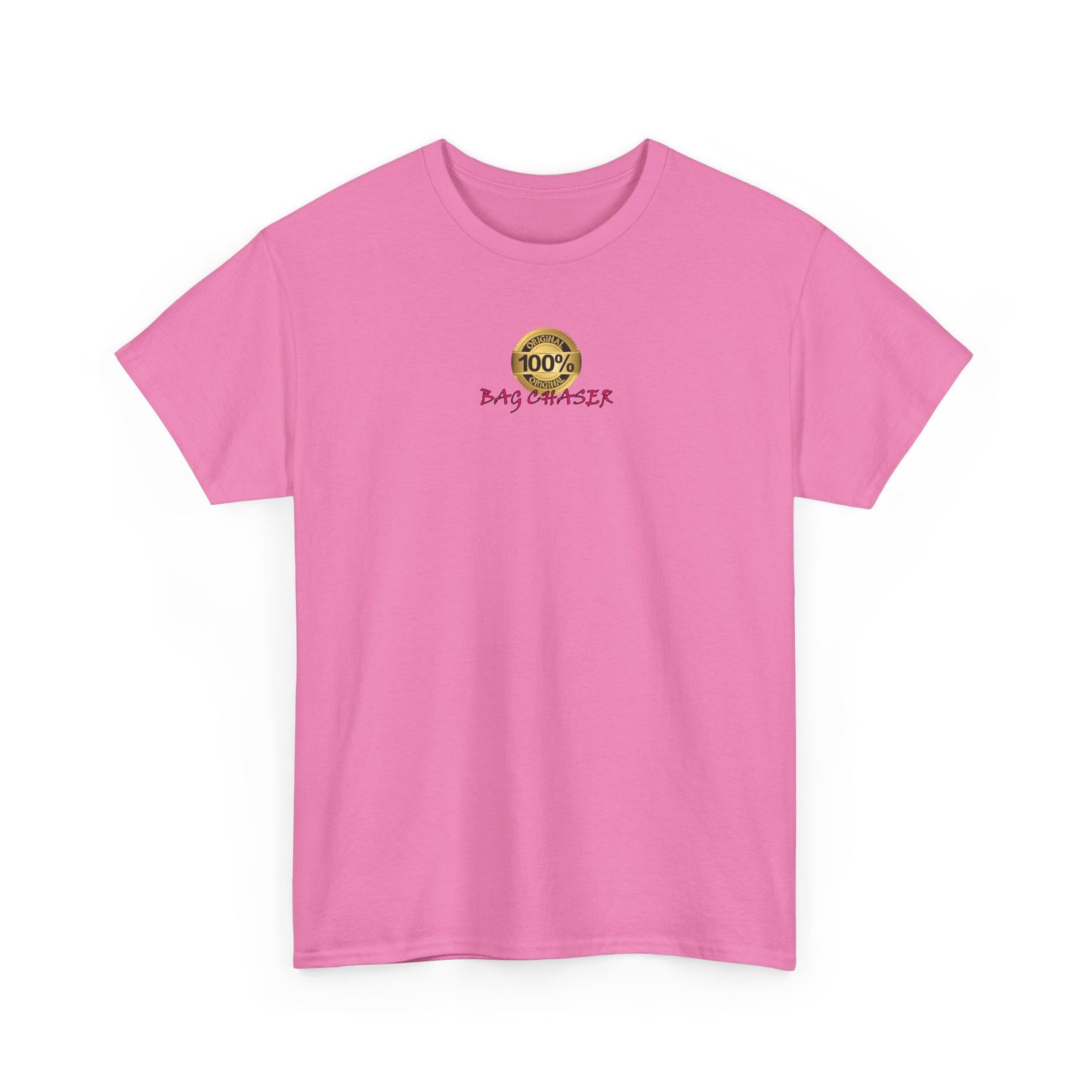 100% Bag Chaser Pink - Unisex Heavy Cotton Tee